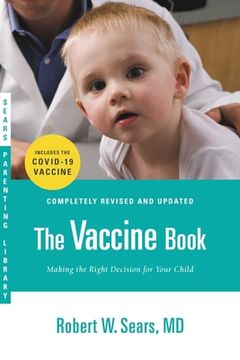 portada The Vaccine Book: Making the Right Decision for Your Child (Sears Parenting Library) (en Inglés)