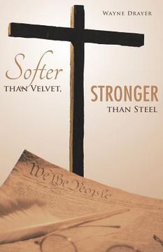 portada Softer Than Velvet, Stronger Than Steel (en Inglés)