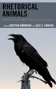 portada Rhetorical Animals: Boundaries of the Human in the Study of Persuasion (en Inglés)