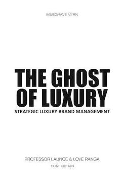 portada The Ghost of Luxury: Strategic Luxury Brand Management (en Inglés)