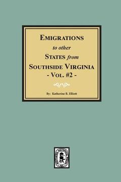 portada Emigrations to other States from Southside Virginia - Vol. #2. (en Inglés)