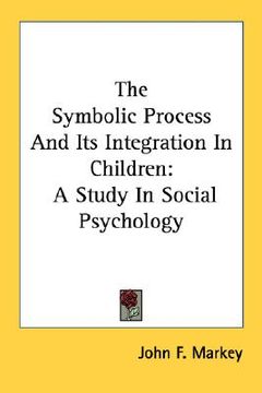 portada the symbolic process and its integration in children: a study in social psychology (en Inglés)