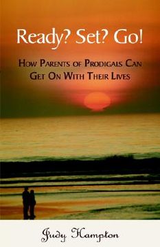 portada ready? set? go!: how parents of prodigals can get on with their lives