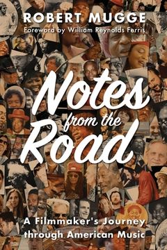 portada Notes from the Road: A Filmmaker's Journey through American Music 