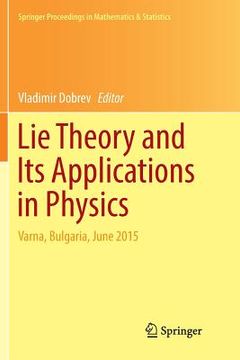 portada Lie Theory and Its Applications in Physics: Varna, Bulgaria, June 2015 (en Inglés)