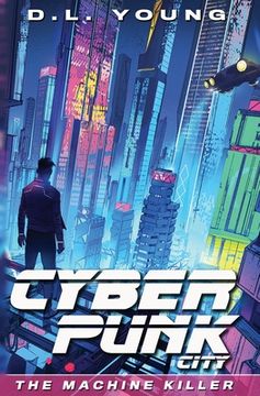 portada Cyberpunk City Book One: The Machine Killer (in English)