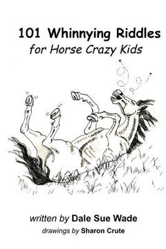 portada 101 whinnying riddles for horse crazy kids (en Inglés)