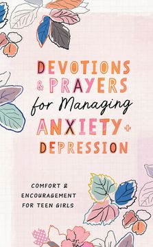 portada Devotions and Prayers for Managing Anxiety and Depression (Teen Girl): Comfort and Encouragement for Teen Girls (en Inglés)