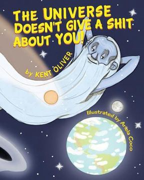 portada The Universe Doesn't Give A Shit About You! (en Inglés)
