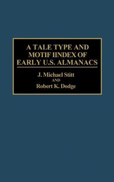 portada A Tale Type and Motif Index of Early U.S. Almanacs (Bibliographies and Indexes in American Literature)