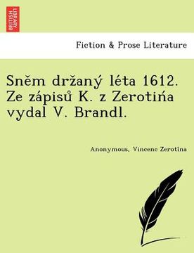 portada sne m drz any le ta 1612. ze za pisu k. z zerotin a vydal v. brandl. (en Inglés)
