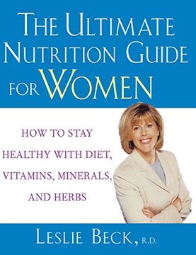 portada The Ultimate Nutrition Guide for Women: How to Stay Healthy With Diet, Vitamins, Minerals and Herbs (en Inglés)