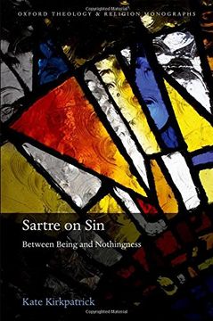 portada Sartre on Sin: Between Being and Nothingness (Oxford Theology and Religion Monographs)