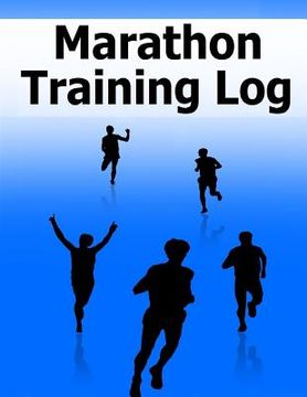 portada Marathon Training Log: Track detailed running data for Marathon training in this log. Monitor your progress to help achieve your training and (in English)