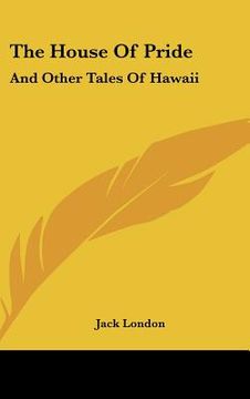 portada the house of pride: and other tales of hawaii (in English)