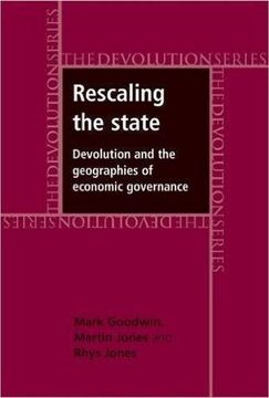 portada Rescaling the State: Devolution and the Geographies of Economic Governance