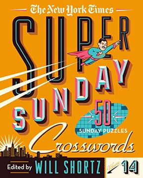 portada The new York Times Super Sunday Crosswords Volume 14: 50 Sunday Puzzles (New York Times Super Sunday Crosswords, 14) (en Inglés)