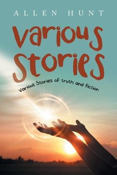 portada Various Stories: Various Stories of Truth and Fiction (en Inglés)
