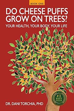 portada Do Cheese Puffs Grow on Trees? Your Health, Your Body, Your Life! 