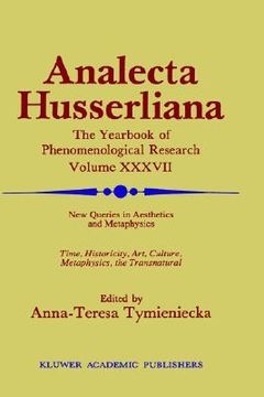 portada new queries in aesthetics and metaphysics: time, historicity, art, culture, metaphysics, the transnatural book 4 phenomenology in the world fifty year (en Inglés)