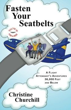 portada Fasten Your Seatbelts: A Flight Attendant's Adventures 36,000 Feet and Below