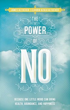 portada The Power of no: Because one Little Word can Bring Health, Abundance, and Happiness 