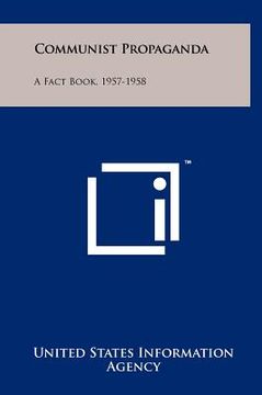 portada communist propaganda: a fact book, 1957-1958 (en Inglés)