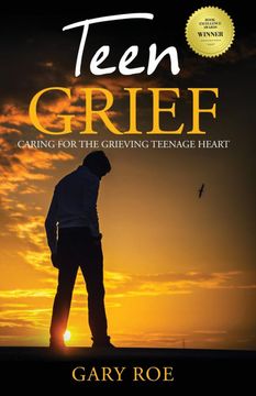 portada Teen Grief: Caring for the Grieving Teenage Heart (5) (Good Grief) (en Inglés)