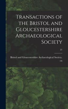 portada Transactions of the Bristol and Gloucestershire Archaeological Society; 21 (en Inglés)
