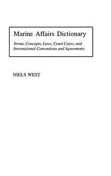 portada Marine Affairs Dictionary: Terms, Concepts, Laws, Court Cases, and International Conventions and Agreements (en Inglés)