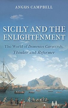 portada Sicily and the Enlightenment: The World of Domenico Caracciolo, Thinker and Reformer