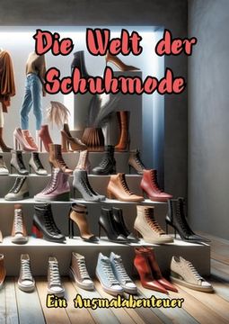 portada Die Welt der Schuhmode: Ein Ausmalabenteuer (en Alemán)