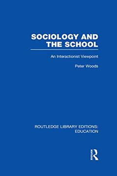 portada Sociology and the School (Rle edu l): An Interactionist Viewpoint (en Inglés)