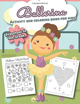 portada Ballerina Activity and Coloring Book for Kids Preschool to 4th Grade: Over 20 fun Designs for Girls - Word Search, Learn to Draw, Connect the Dots, Color by Number and More 