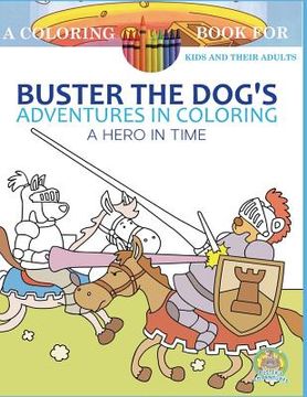 portada Buster the Dog's Adventures in Coloring Book: A Hero in Time (en Inglés)