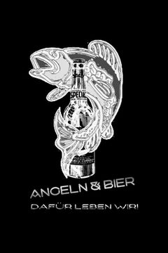 portada Angeln und Bier dafür leben wir!: lustiges Fangbuch (en Alemán)