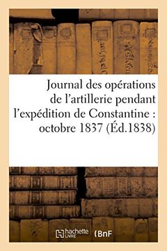 portada Journal Des Operations de L'Artillerie Pendant L'Expedition de Constantine: Octobre 1837 (Sciences Sociales) (French Edition)