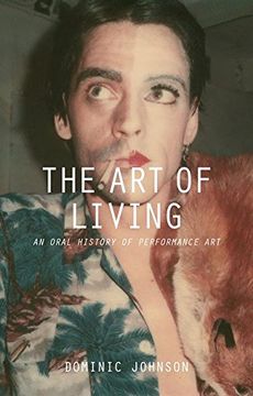portada The Art of Living: An Oral History of Performance Art