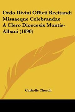 portada ordo divini officii recitandi missaeque celebrandae a clero dioecesis montis-albani (1890) (in English)