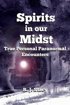 portada Spirits in our Midst: True Personal Paranormal Encounters (en Inglés)
