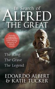 portada In Search of Alfred the Great: The King, the Grave, the Legend (en Inglés)