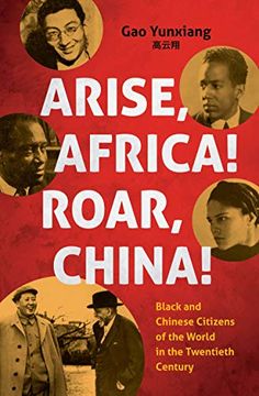 portada Arise Africa, Roar China: Black and Chinese Citizens of the World in the Twentieth Century (The John Hope Franklin Series in African American History and Culture) (en Inglés)