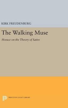 portada The Walking Muse: Horace on the Theory of Satire (Princeton Legacy Library) (en Inglés)