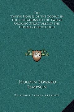 portada the twelve houses of the zodiac in their relations to the twelve organic structures of the human constitution