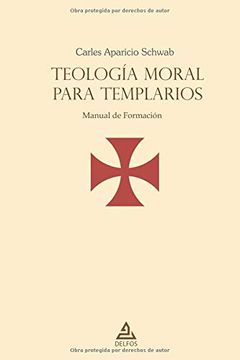 portada Teología Moral Para Templarios: Manual de Formación (Delfos)