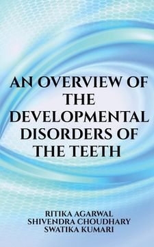 portada An overview of the developmental disorders of the teeth (en Inglés)