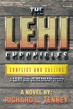 portada The Lehi Chronicles: Conflict and Calling - a Lehi and Jeremiah Story (en Inglés)