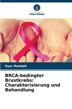 portada BRCA-bedingter Brustkrebs: Charakterisierung und Behandlung (en Alemán)