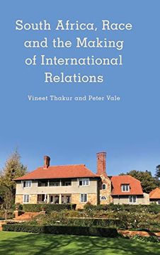 portada South Africa, Race and the Making of International Relations (Kilombo: International Relations and Colonial Questions) (in English)