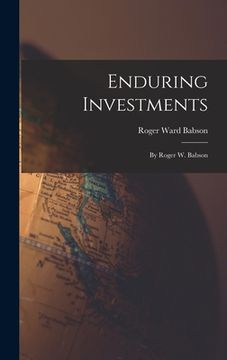 portada Enduring Investments: By Roger W. Babson (in English)